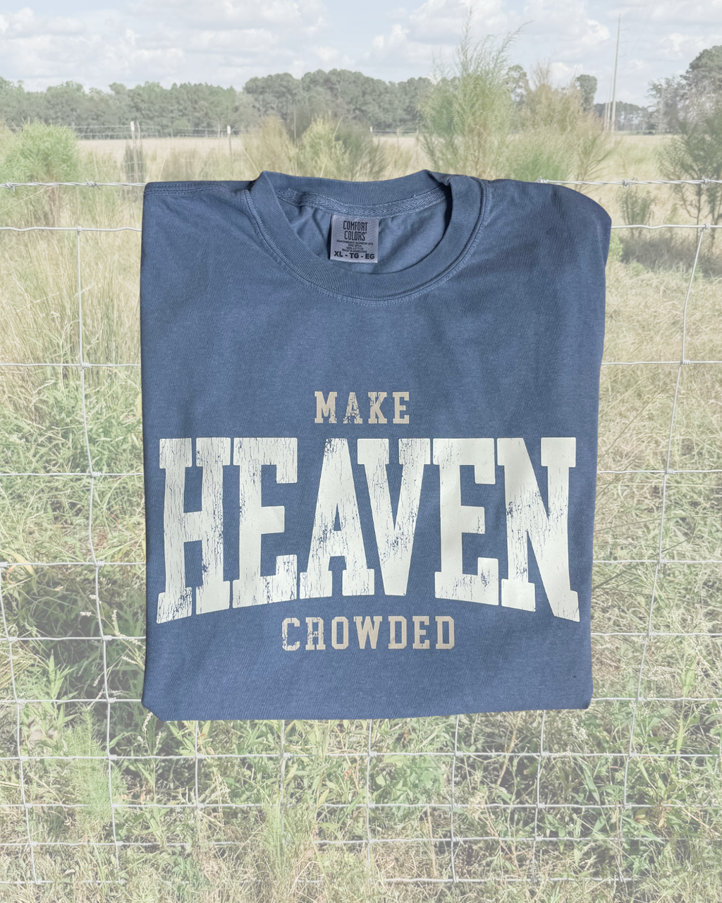 MAKE HEAVEN CROWDED Tee