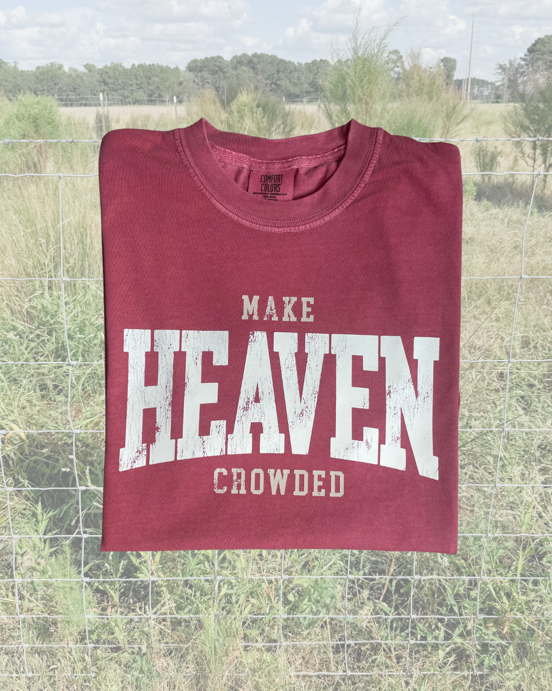 MAKE HEAVEN CROWDED Tee